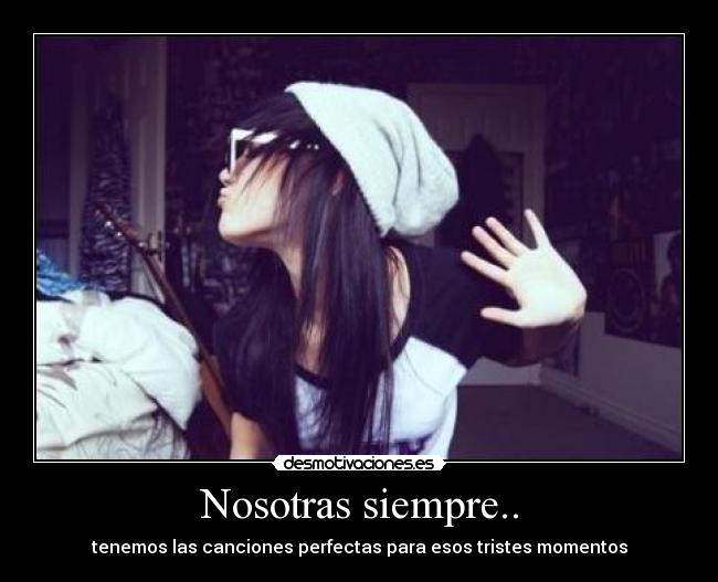 Nosotras siempre.. -