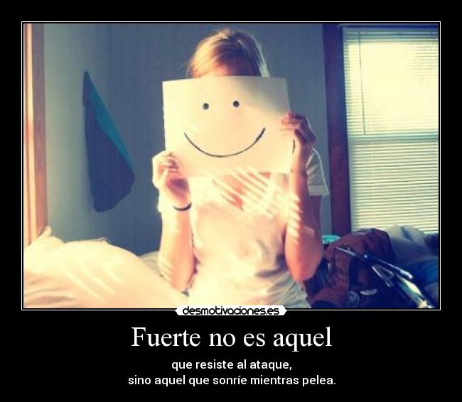 Fuerte no es aquel -