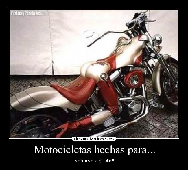 Motocicletas hechas para... - 