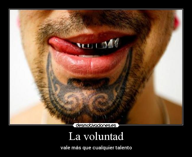 La voluntad - vale más que cualquier talento
