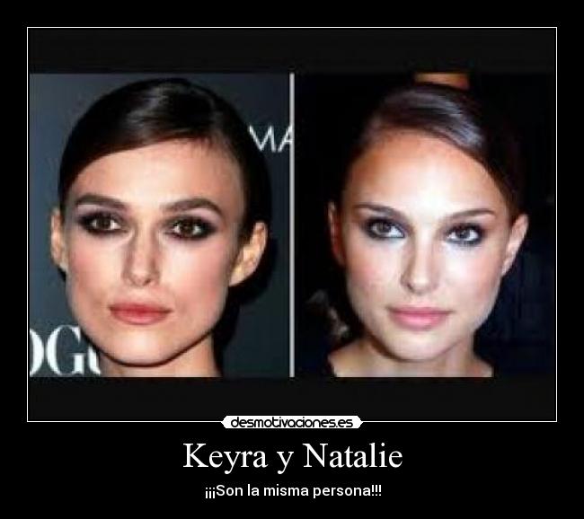Keyra y Natalie - ¡¡¡Son la misma persona!!!