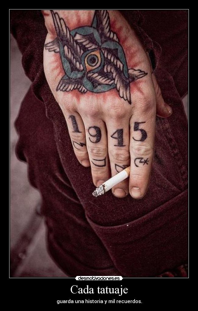 Cada tatuaje - guarda una historia y mil recuerdos.