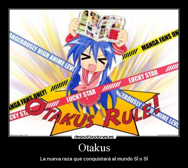 Otakus - La nueva raza que conquistará al mundo SÍ o SÍ