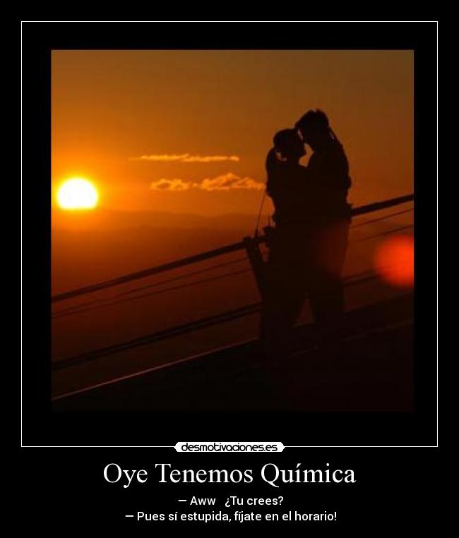 Oye Tenemos Química - 