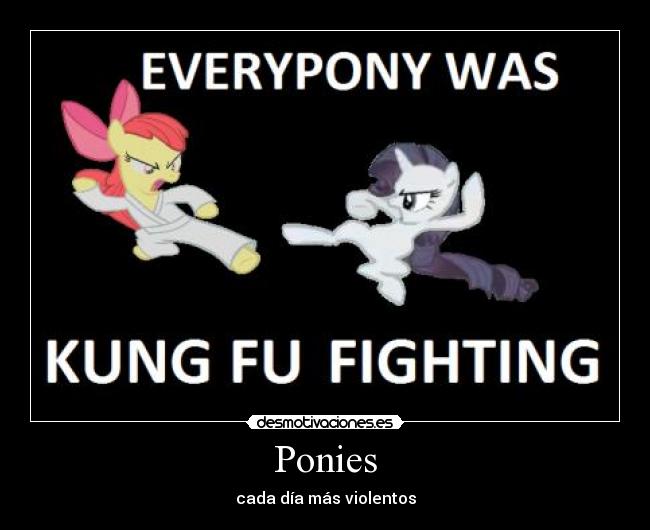 Ponies - cada día más violentos