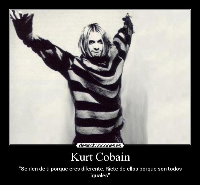 carteles kurt cobain frase maravillosa desmotivaciones