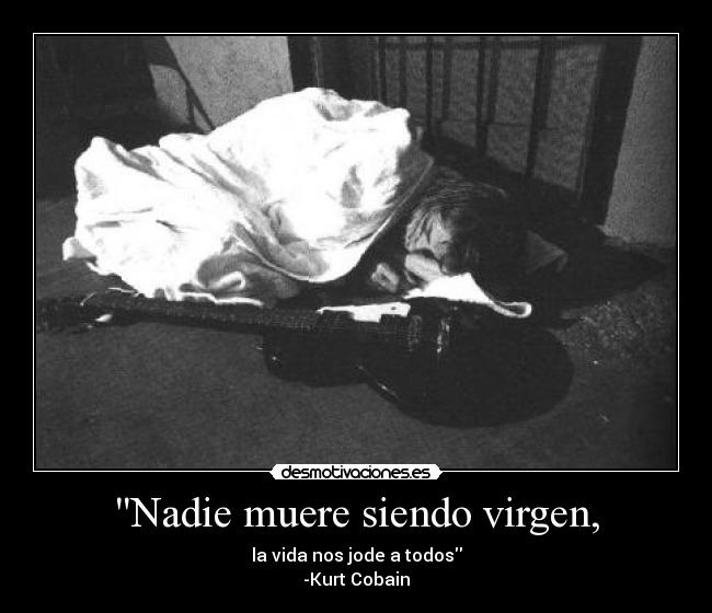 Nadie muere siendo virgen, -