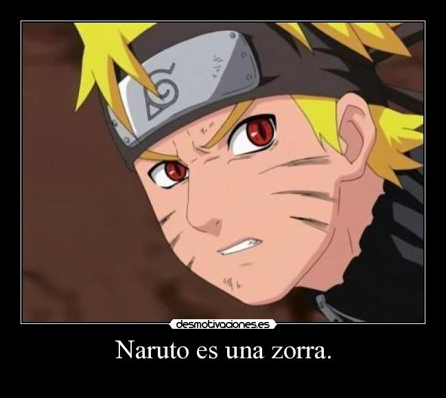 Naruto es una zorra. - 