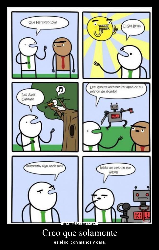 Creo que solamente -