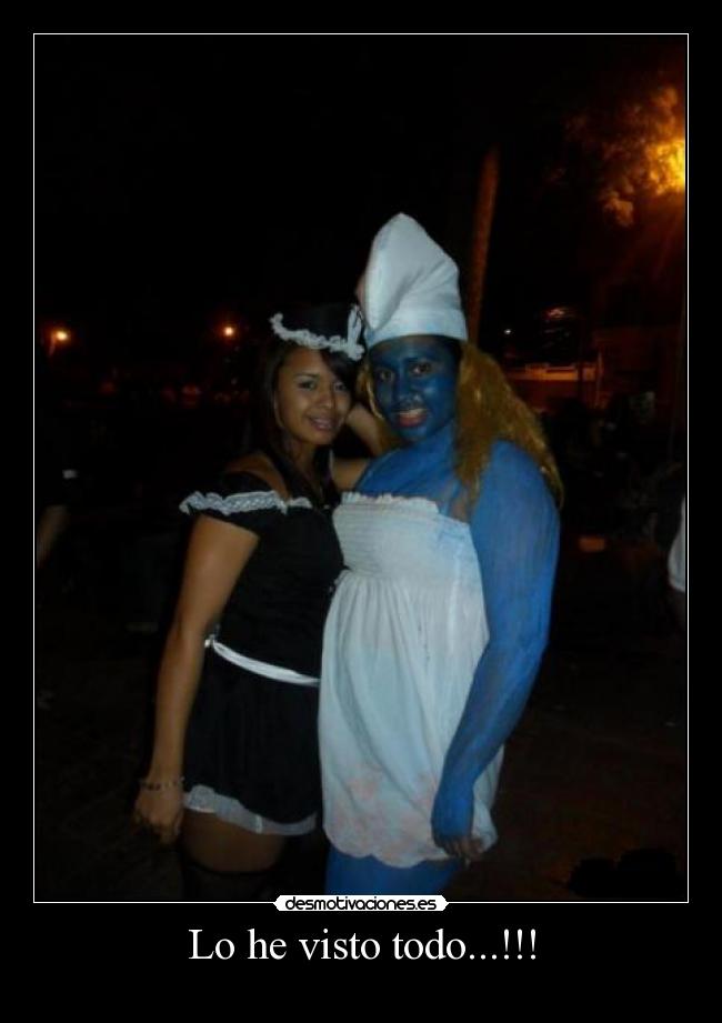 Lo he visto todo...!!! -