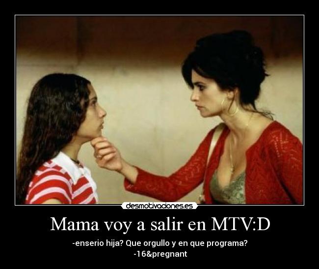 Mama voy a salir en MTV:D -