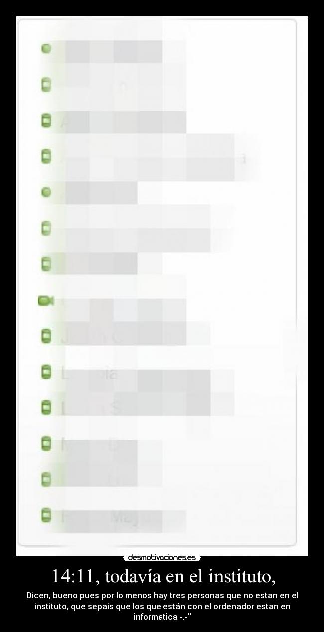 14:11, todavía en el instituto, - 