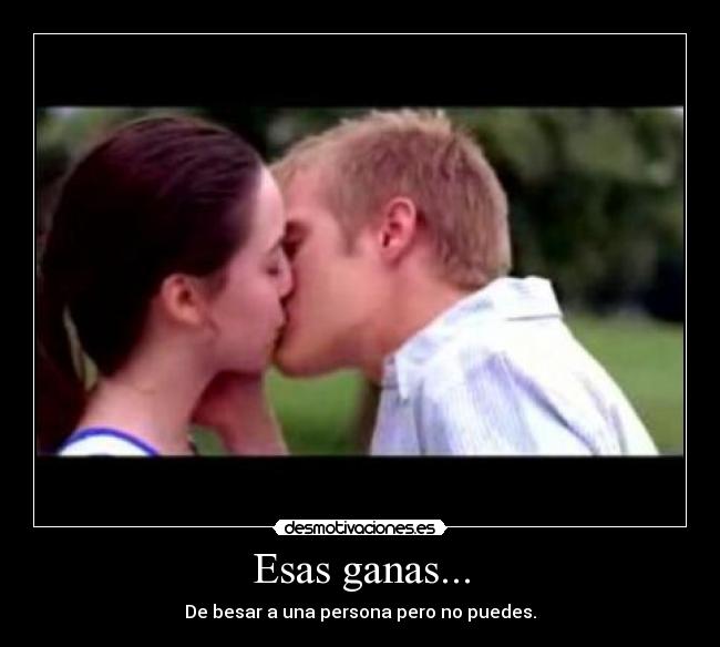 Esas ganas... - 