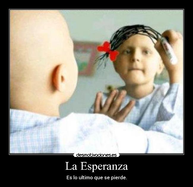 La Esperanza - Es lo ultimo que se pierde.