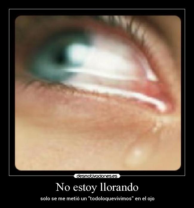 No estoy llorando -