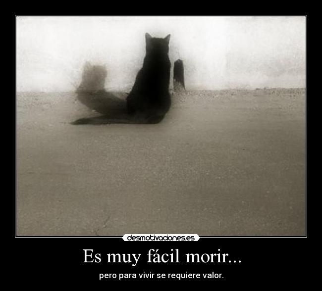 Es muy fácil morir... -