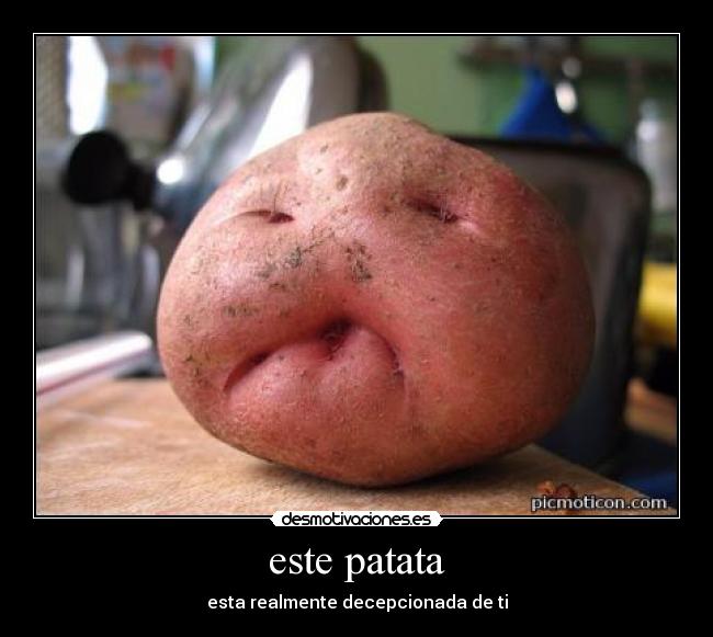 este patata -