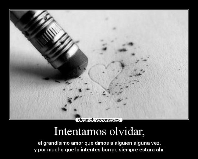 Intentamos olvidar, - 