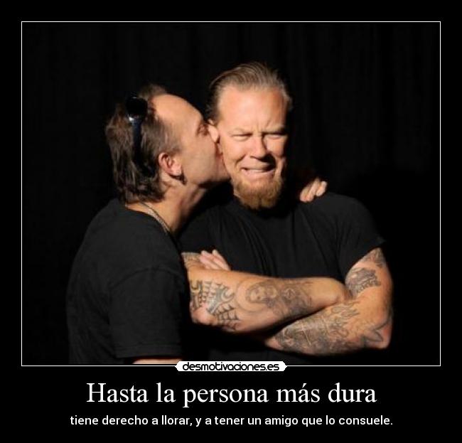 Hasta la persona más dura - 