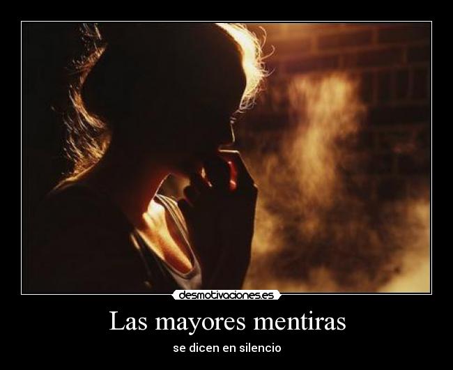 Las mayores mentiras - se dicen en silencio