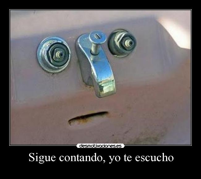 Sigue contando, yo te escucho -