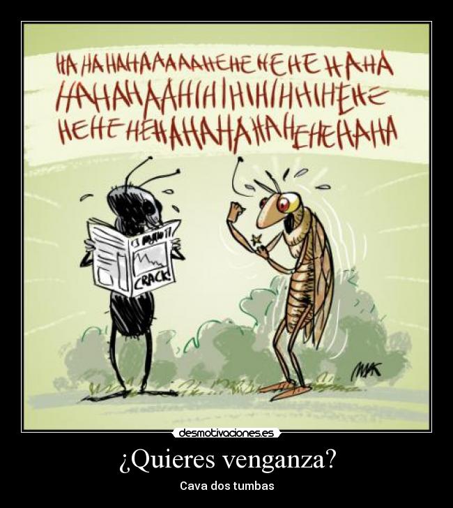 ¿Quieres venganza? -