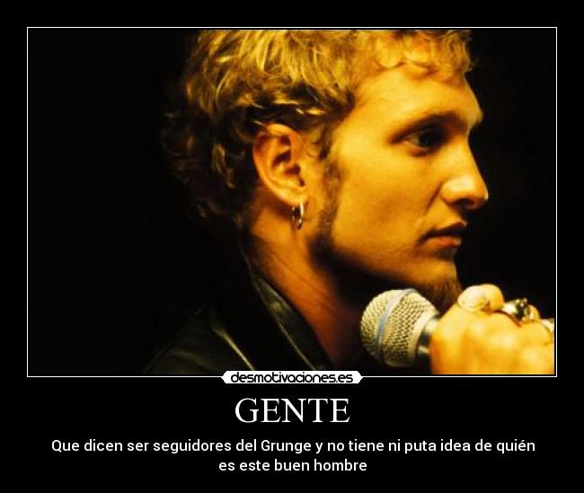 carteles layne staley alice chains quedamilvueltasalsenorcobain desmotivaciones