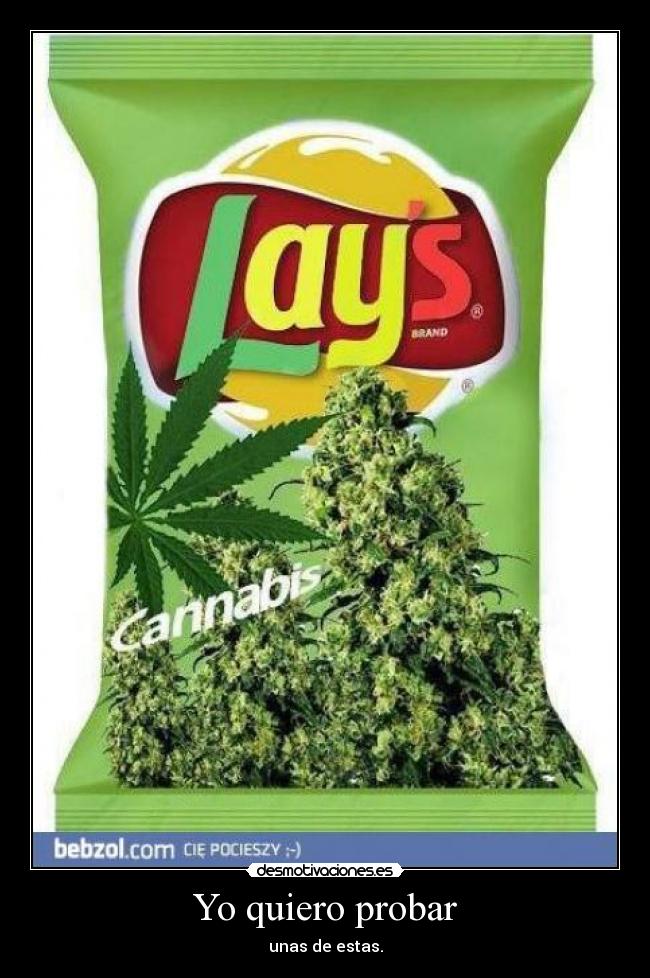 Yo quiero probar - unas de estas.