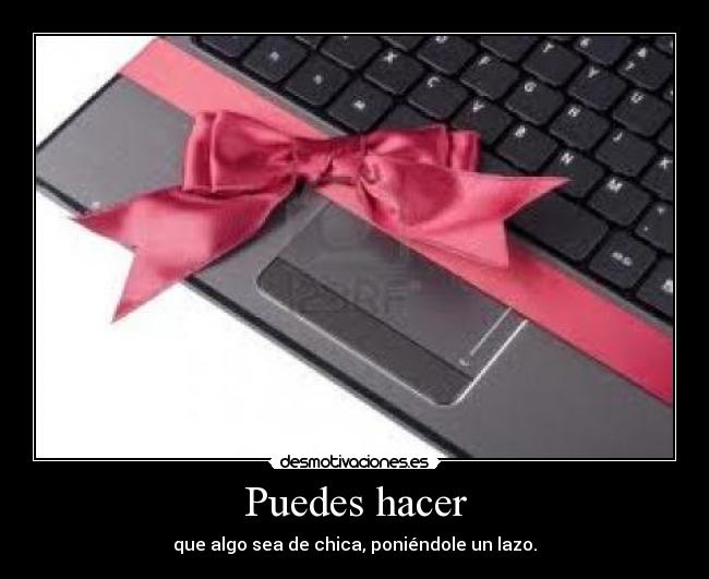 Puedes hacer - 