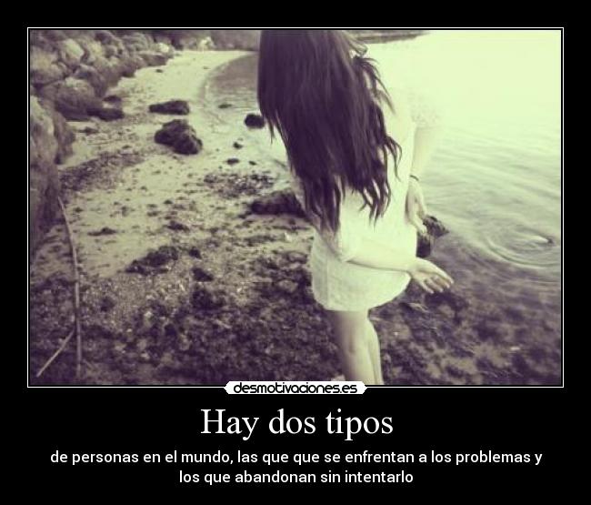 Hay dos tipos -