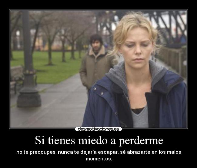 Si tienes miedo a perderme - 