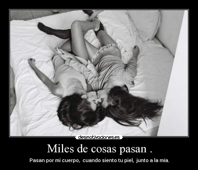 Miles de cosas pasan . -