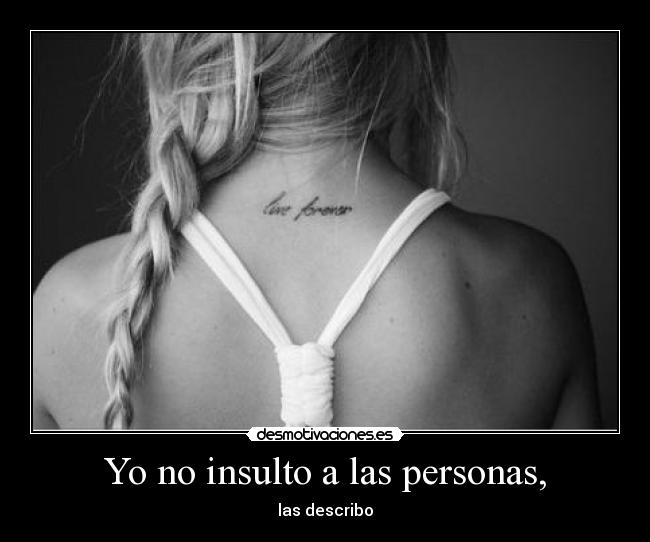 Yo no insulto a las personas, - 