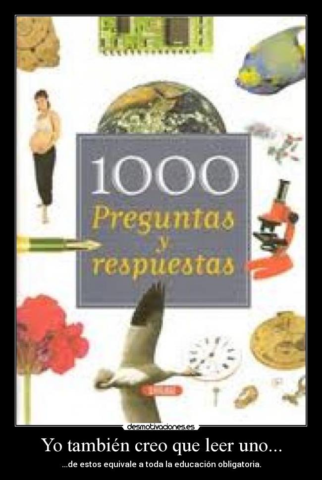 carteles libros 1000 pregunta respuestas equivale educacion obligatoria desmotivaciones