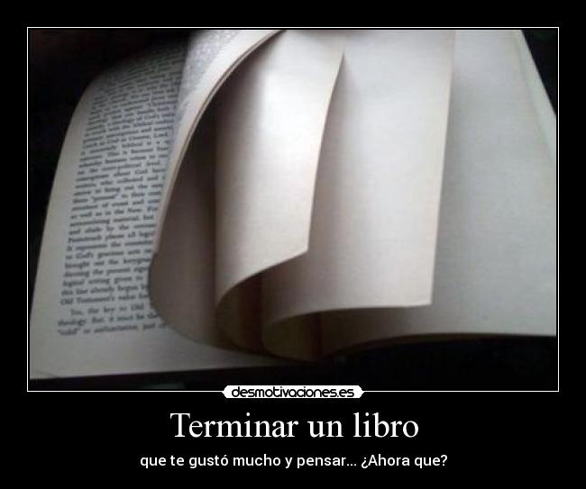 Terminar un libro - que te gustó mucho y pensar... ¿Ahora que?