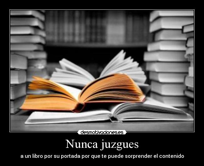 Nunca juzgues - a un libro por su portada por que te puede sorprender el contenido