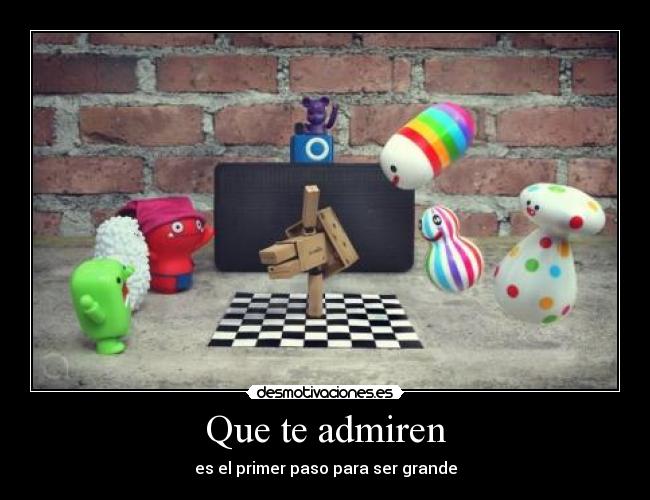 Que te admiren - 