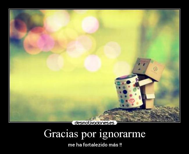 Imagenes Gracias X Ignorarme | gracias por ignorarme desmotivaciones Imagenes Gracias X Ignorarme | gracias por ignorarme desmotivaciones
