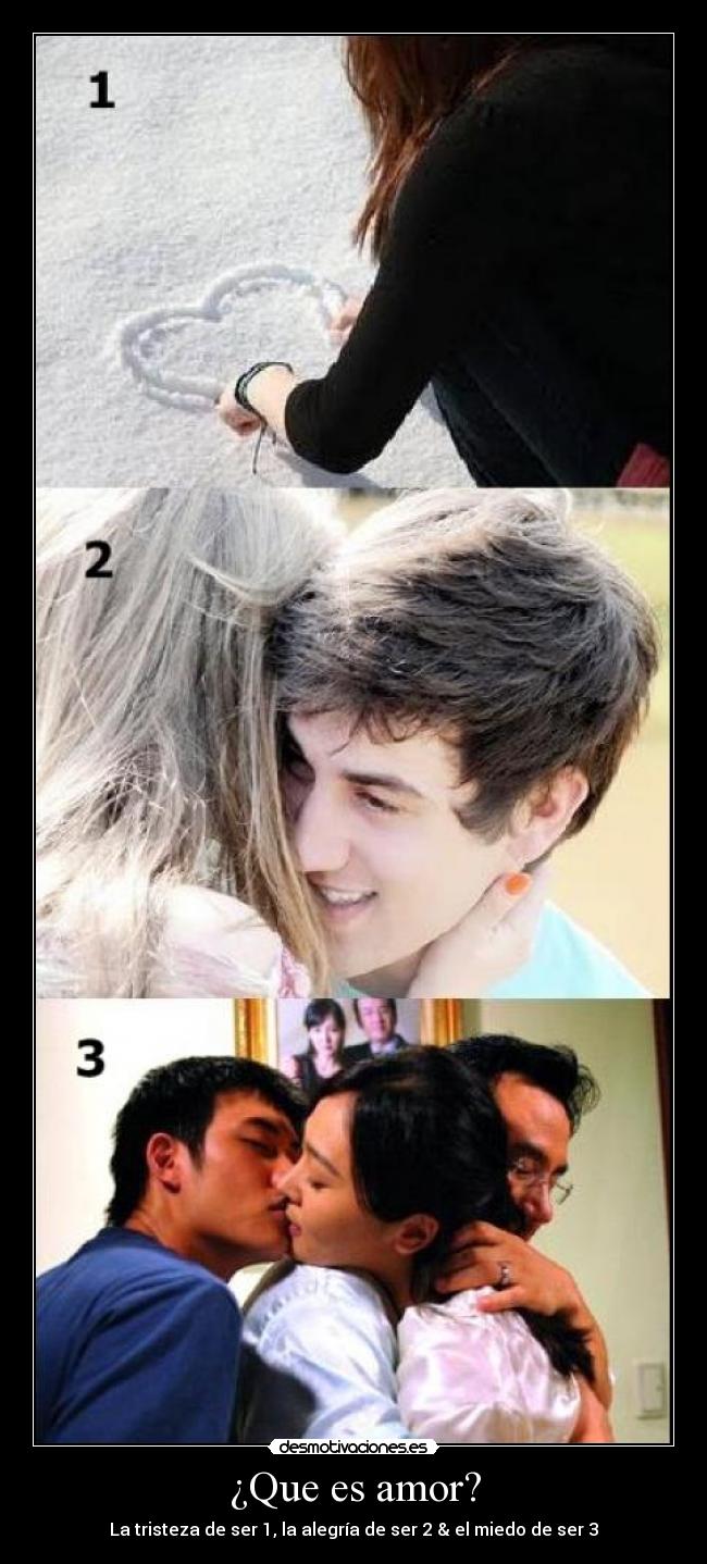 ¿Que es amor? - La tristeza de ser 1, la alegría de ser 2 & el miedo de ser 3