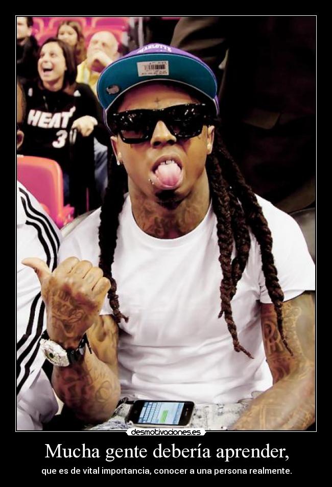 Mucha gente debería aprender, - 