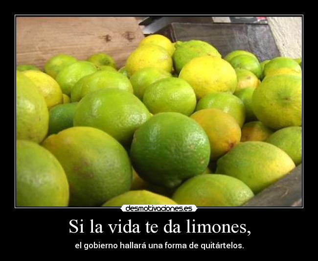 Si la vida te da limones, - 