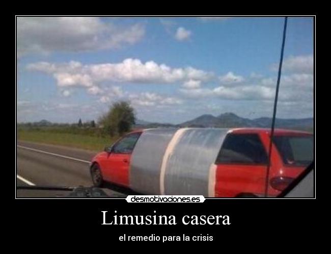 Limusina casera - el remedio para la crisis