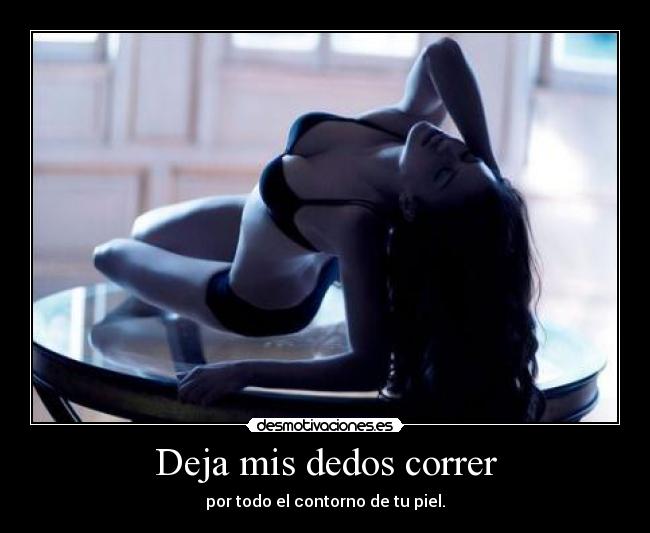 Deja mis dedos correr -
