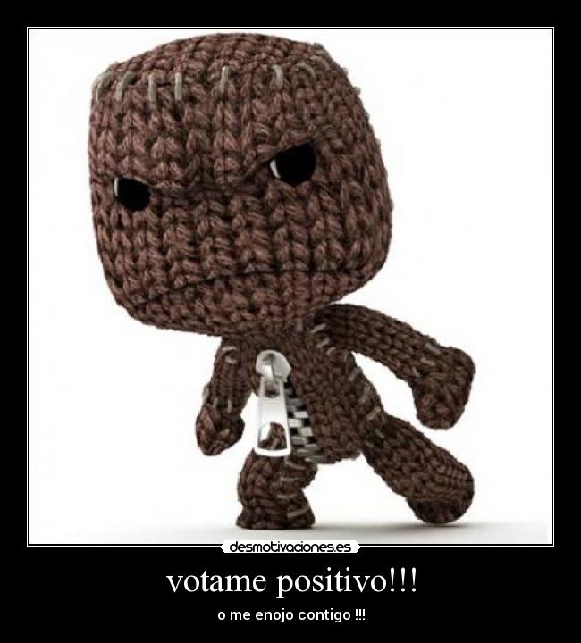 votame positivo!!! - o me enojo contigo !!!