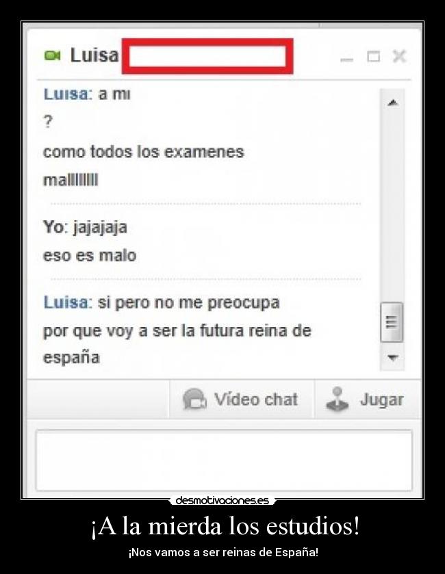 ¡A la mierda los estudios! - ¡Nos vamos a ser reinas de España!