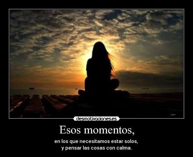 Esos momentos, - 