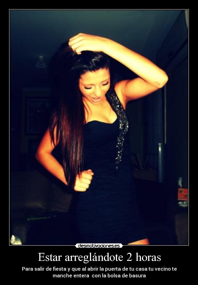 carteles arreglarse horas salir fiesta abrir puerta vecino manche bolsa basura desmotivaciones