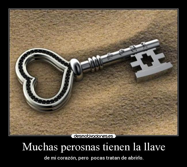 Muchas perosnas tienen la llave -