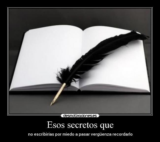 Esos secretos que -