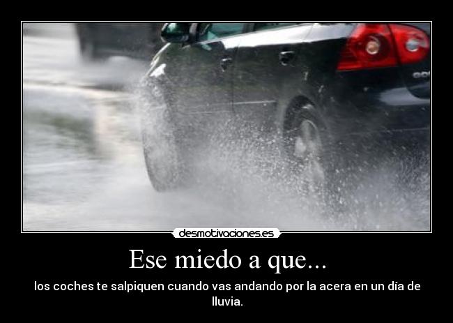 Ese miedo a que... -